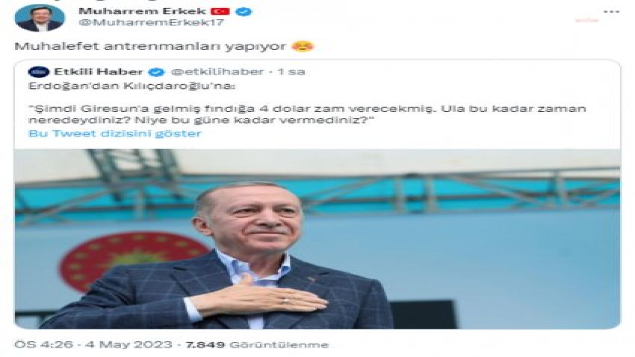 MUHARREM ERKEK’TEN ERDOĞAN’A: “MUHALEFET ANTRENMANLARI YAPIYOR”