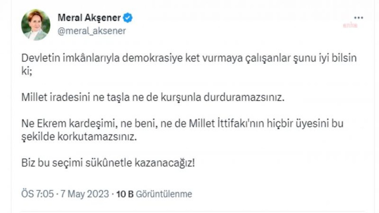 AKŞENER'DEN İMAMOĞLU'NA YÖNELİK PROVOKASYONA TEPKİ: "NE EKREM KARDEŞİMİ NE BENİ NE DE MİLLET İTTİFAKI'NIN HİÇBİR ÜYESİNİ BU ŞEKİLDE KORKUTAMAZSINIZ"