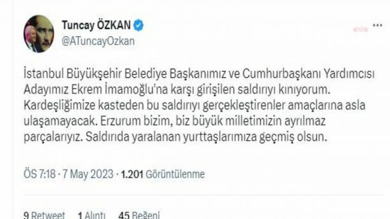 TUNCAY ÖZKAN’DAN İMAMOĞLU’NA YÖNELİK PROVOKASYONA TEPKİ: "BU SALDIRIYI GERÇEKLEŞTİRENLER AMAÇLARINA ASLA ULAŞAMAYACAK"