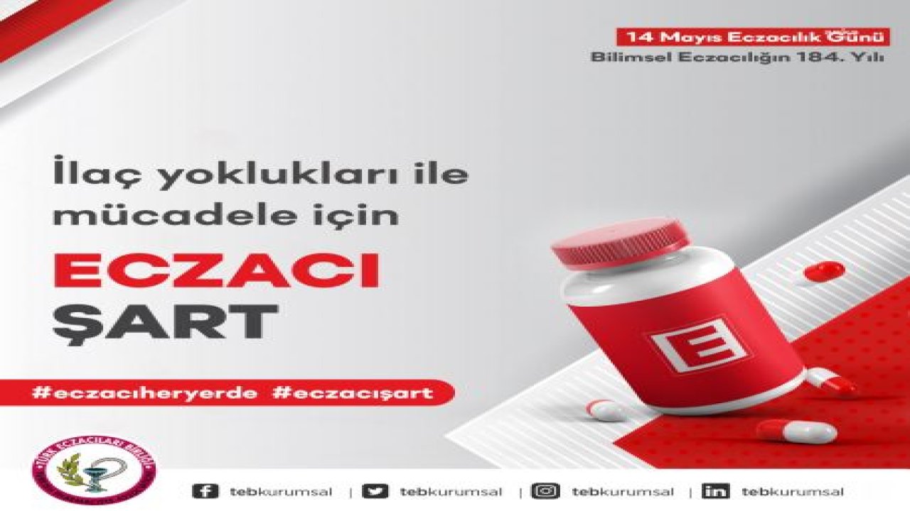 TÜRK ECZACILARI BİRLİĞİ’NDEN 'ECZACI HER YERDE' KAMPANYASI