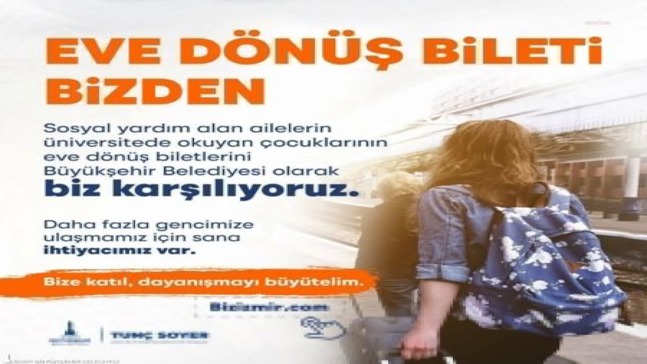 İZMİR BÜYÜKŞEHİR BELEDİYESİ'NDEN ÖĞRENCİLERE 350 TL YOL YARDIMI VE ASKIDA BİLET KAMPANYASI