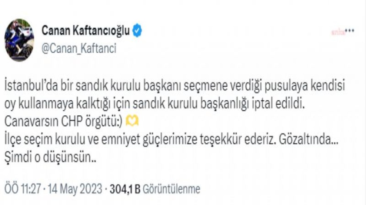 KAFTANCIOĞLU: “İSTANBUL’DA BİR SANDIK KURULU BAŞKANI SEÇMENE VERDİĞİ PUSULAYA KENDİSİ OY KULLANMAYA KALKTIĞI İÇİN SANDIK KURULU BAŞKANLIĞI İPTAL EDİLDİ. GÖZALTINDA… ŞİMDİ O DÜŞÜNSÜN”