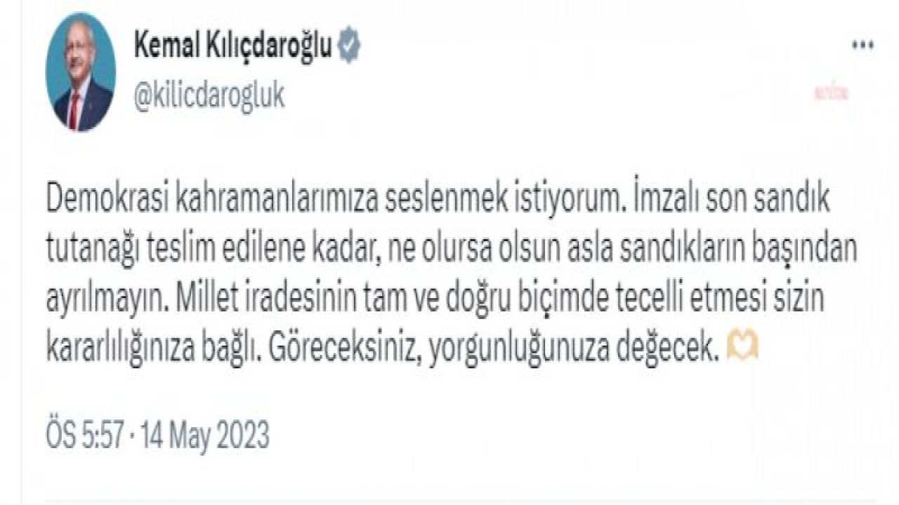 KEMAL KILIÇDAROĞLU: "NE OLURSA OLSUN ASLA SANDIKLARIN BAŞINDAN AYRILMAYIN"