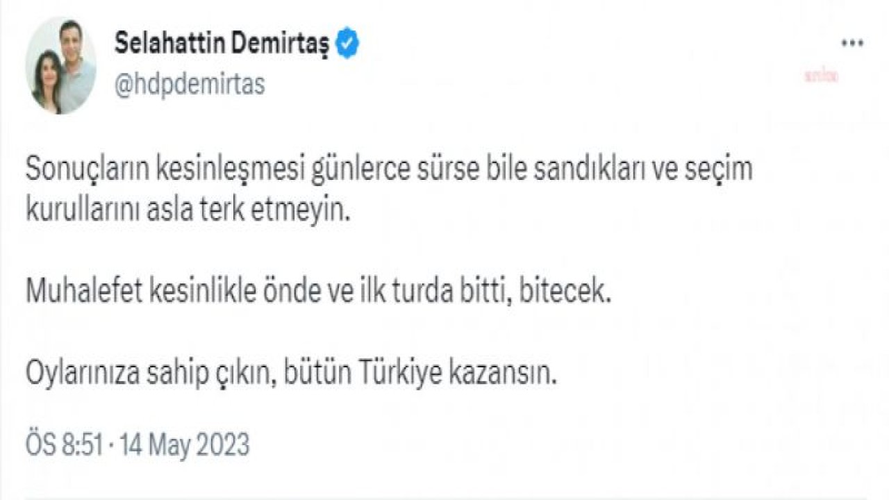 SELAHATTİN DEMİRTAŞ’TAN “SANDIKLARI TERK ETMEYİN” ÇAĞRISI: “MUHALEFET KESİNLİKLE ÖNDE VE İLK TURDA BİTTİ, BİTECEK. OYLARINIZA SAHİP ÇIKIN”