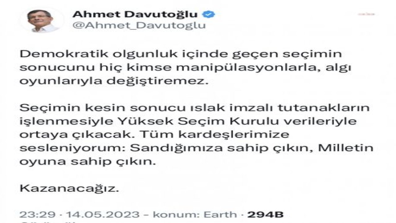 DAVUTOĞLU: "TÜM KARDEŞLERİME SESLENİYORUM, SANDIĞIMIZA SAHİP ÇIKIN, KAZANACAĞIZ”