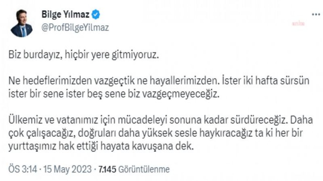 BİLGE YILMAZ: “İSTER İKİ HAFTA SÜRSÜN İSTER BİR SENE İSTER BEŞ SENE BİZ VAZGEÇMEYECEĞİZ. ÜLKEMİZ VE VATANIMIZ İÇİN MÜCADELEYİ SONUNA KADAR SÜRDÜRECEĞİZ”