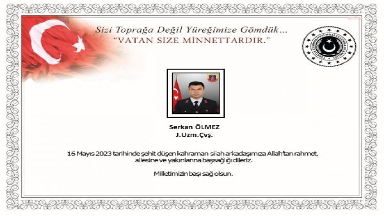 MSB, UZMAN ÇAVUŞ SERKAN ÖLMEZ'İN ŞEHİT OLDUĞUNU DUYURDU