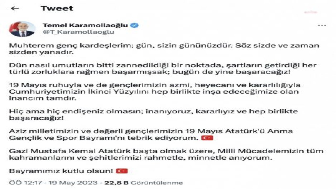 KARAMOLLAOĞLU'NDAN 19 MAYIS MESAJI: “MAYIS RUHUYLA VE DE GENÇLERİMİZİN AZMİ, HEYECANI VE KARARLILIĞIYLA CUMHURİYETİMİZİN İKİNCİ YÜZYILINI HEP BİRLİKTE İNŞA EDECEĞİMİZE OLAN İNANCIM TAMDIR”