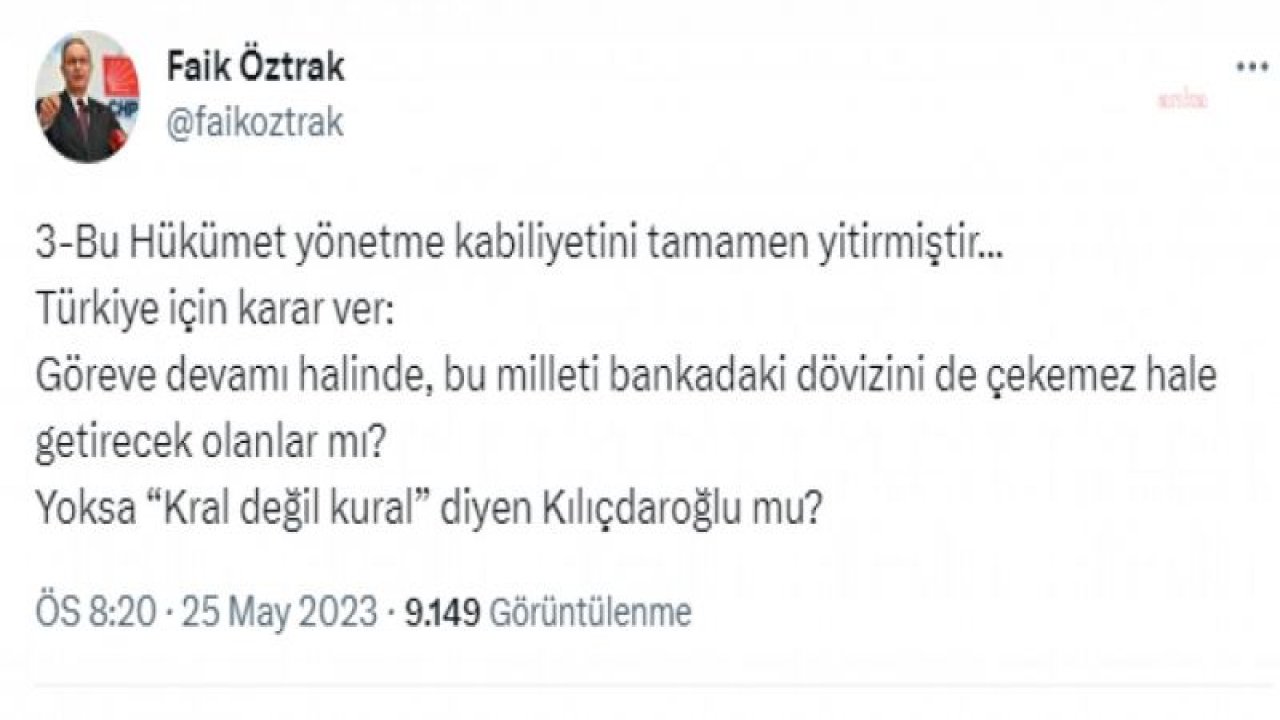 FAİK ÖZTRAK: “TÜRKİYE İÇİN KARAR VER: BU MİLLETİ BANKADAKİ DÖVİZİNİ DE ÇEKEMEZ HALE GETİRECEK OLANLAR MI? YOKSA ‘KRAL DEĞİL KURAL’ DİYEN KILIÇDAROĞLU MU”