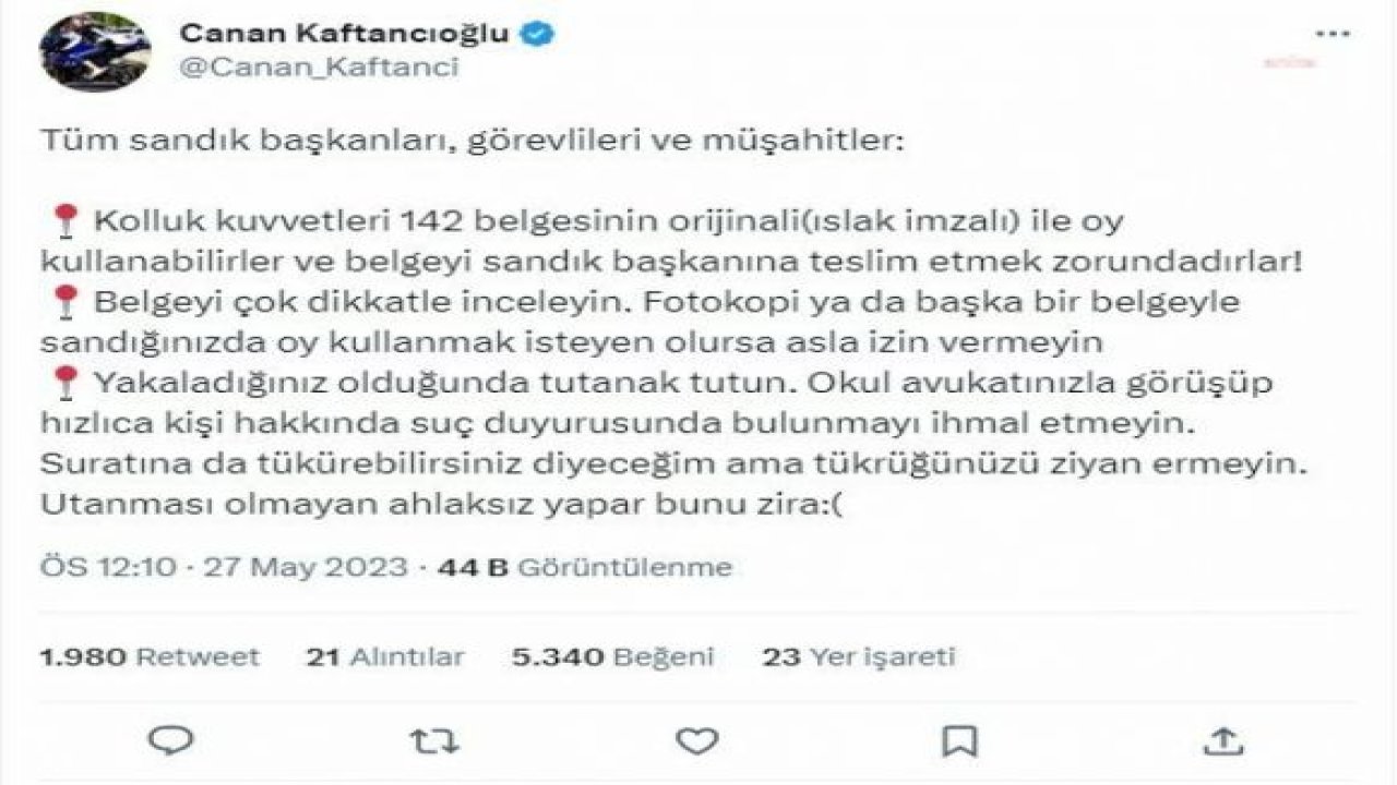 KAFTANCIOĞLU’NDAN 142 NO’LU BELGE UYARISI: "BELGEYİ ÇOK DİKKATLİ İNCELEYİN. FOTOKOPİ YA DA BAŞKA BİR BELGEYLE SANDIĞINIZDA OY KULLANMAK İSTEYEN OLURSA ASLA İZİN VERMEYİN"