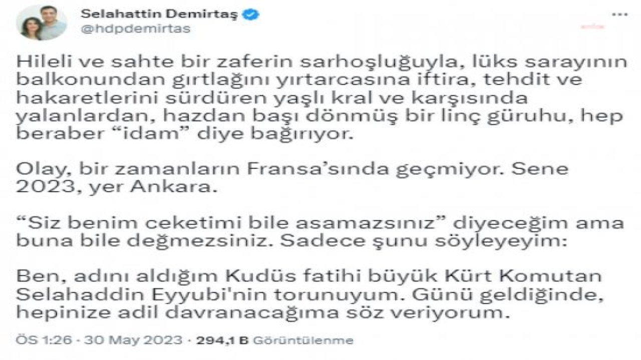 SELAHATTİN DEMİRTAŞ: “SİZ BENİM CEKETİMİ BİLE ASAMAZSINIZ’ DİYECEĞİM AMA BUNA BİLE DEĞMEZSİNİZ”