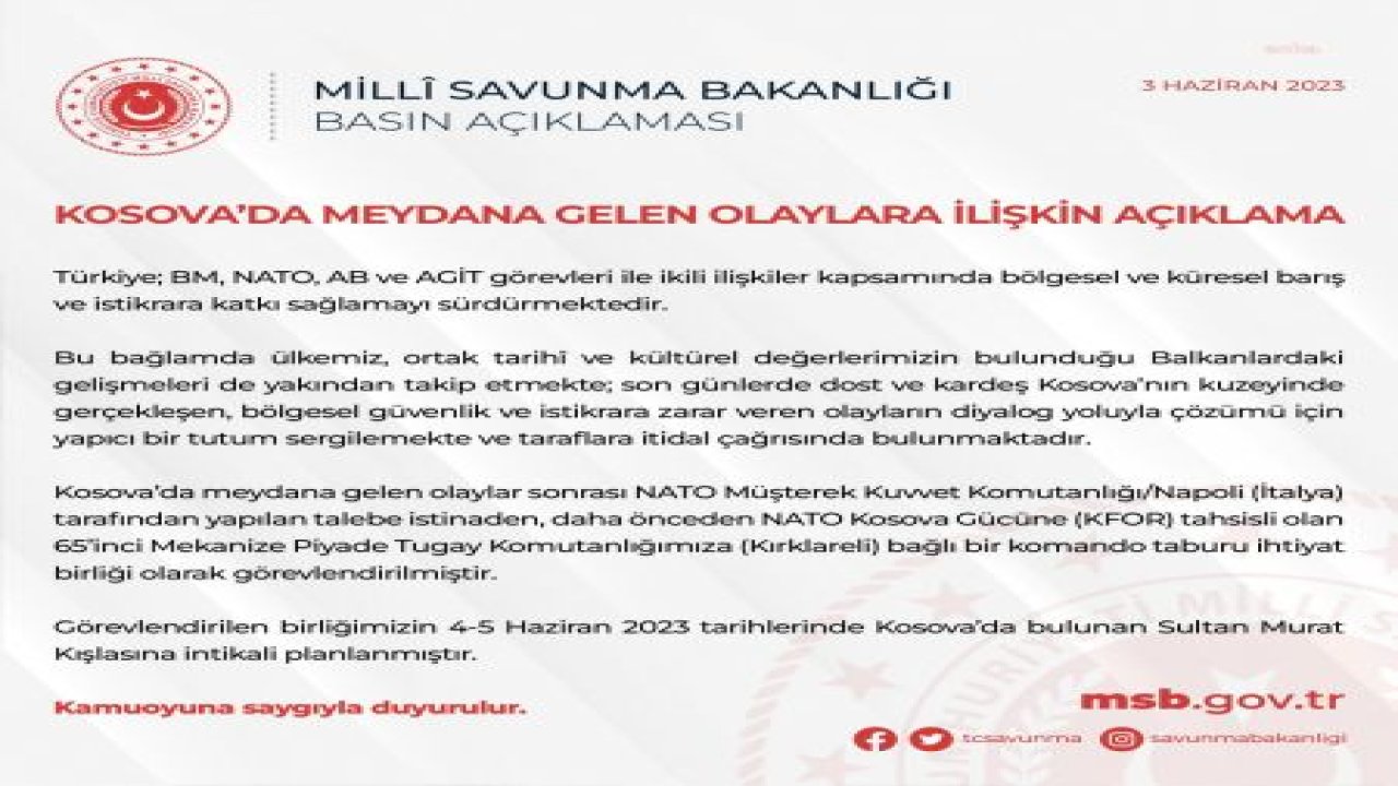 MSB: KOSOVA’DA MEYDANA GELEN OLAYLAR SONRASI NATO’DAN YAPILAN TALEBE İSTİNADEN BİR KOMANDO TABURU İHTİYAT BİRLİĞİ OLARAK GÖREVLENDİRİLMİŞTİR