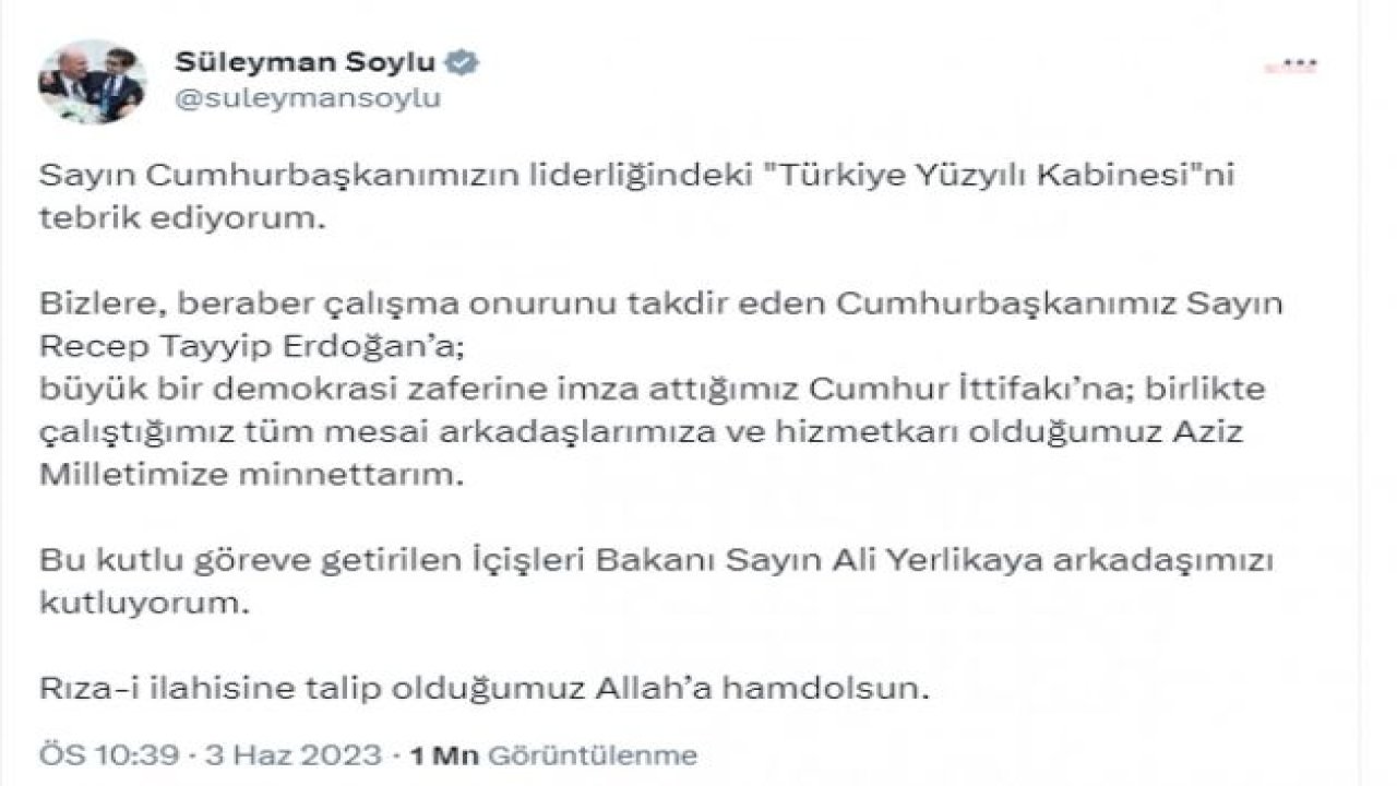 SÜLEYMAN SOYLU: “BU KUTLU GÖREVE GETİRİLEN İÇİŞLERİ BAKANI SAYIN ALİ YERLİKAYA ARKADAŞIMIZI KUTLUYORUM. RIZA-İ İLAHİSİNE TALİP OLDUĞUMUZ ALLAH’A HAMDOLSUN”