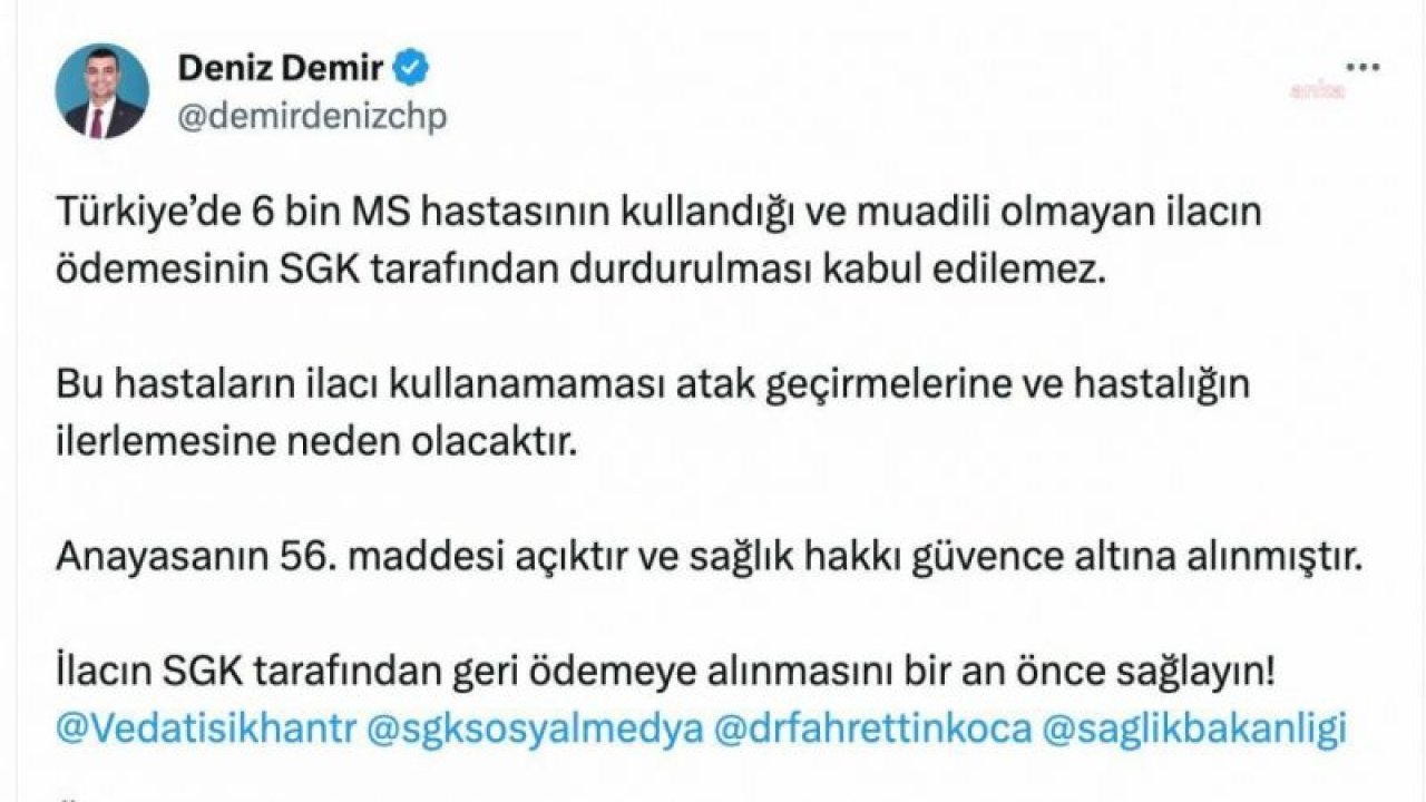 DENİZ DEMİR’DEN SGK’YE MS İLACI ÇAĞRISI: “İLACIN SGK TARAFINDAN GERİ ÖDEMEYE ALINMASI BİR AN ÖNCE SAĞLANMALI VE HASTALARIN MAĞDURİYETİ GİDERİLMELİDİR”