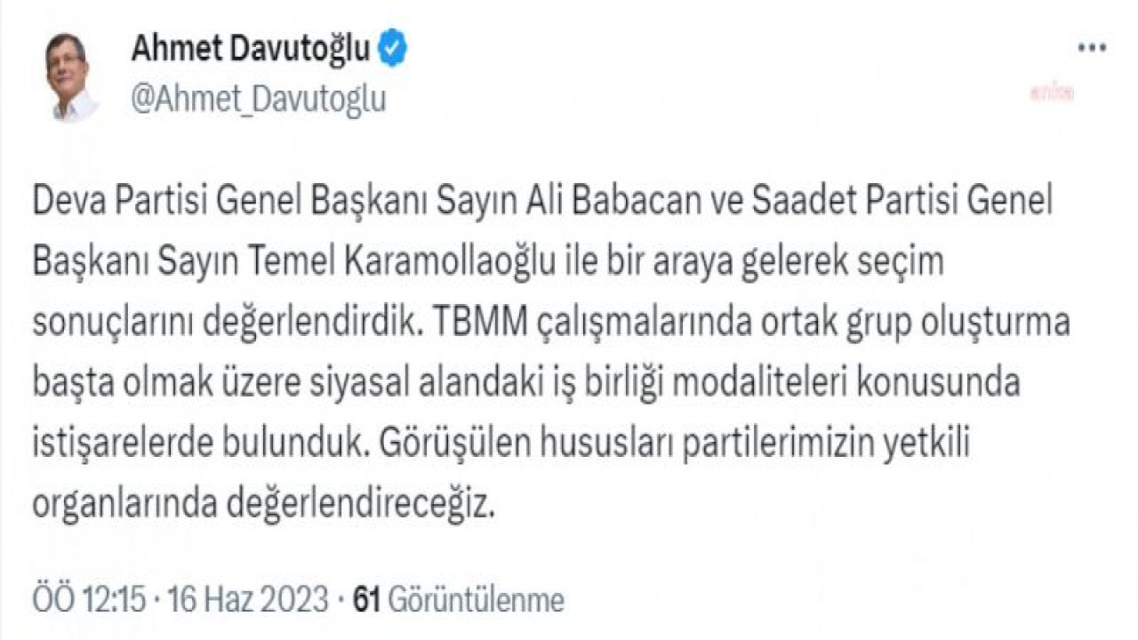 DEVA PARTİSİ: “GENEL BAŞKANIMIZ BABACAN, GELECEK PARTİSİ GENEL BAŞKANI DAVUTOĞLU VE SAADET PARTİSİ GENEL BAŞKANI KARAMOLLAOĞLU İLE BİR ARAYA GELEREK TBMM ÇALIŞMALARINDA ORTAK GRUP OLUŞTURMA KONUSUNDA İSTİŞARELERDE BULUNMUŞLA