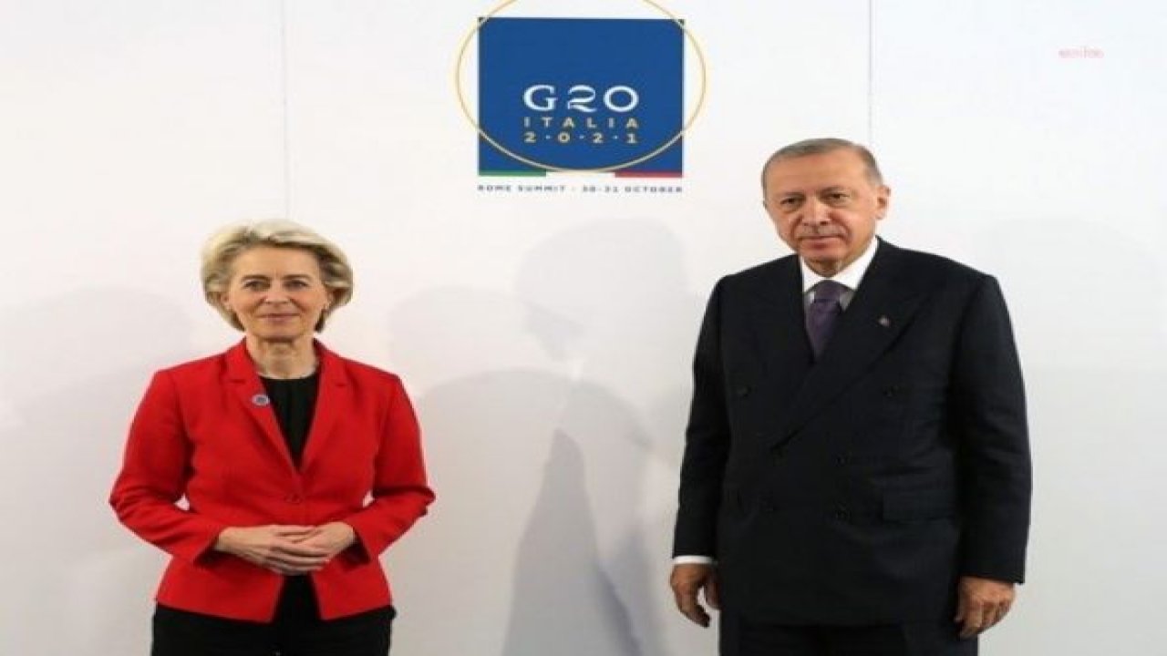 ERDOĞAN, AB KOMİSYONU BAŞKANI URSULA VON DER LEYEN İLE GÖRÜŞTÜ