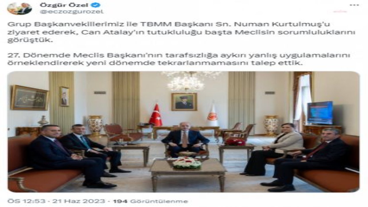 CHP GRUP BAŞKANI ÖZEL VE GRUP BAŞKANVEKİLLERİ TBMM BAŞKANI NUMAN KURTULMUŞ’U ZİYARET ETTİ: “CAN ATALAY'IN TUTUKLULUĞU BAŞTA MECLİS'İN SORUMLULUKLARINI GÖRÜŞTÜK”