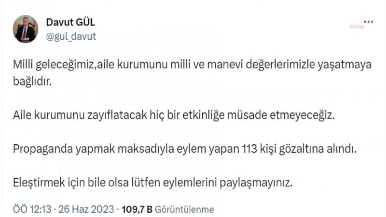 İSTANBUL VALİSİ GÜL: EYLEM YAPAN 113 KİŞİ GÖZALTINA ALINDI