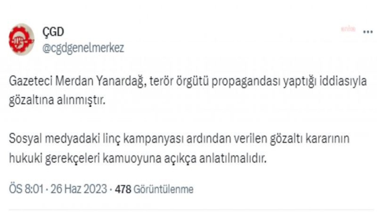 ÇAĞDAŞ GAZETECİLER DERNEĞİ: “ANAYASAYA GÖRE HERKESİN DÜŞÜNCE VE KANAATLERİNİ SÖZLE AÇIKLAMA VE YAYMA HAKKINA SAHİP OLDUĞU UNUTULMAMALI, MERDAN YANARDAĞ, BİR AN ÖNCE SERBEST BIRAKILMALIDIR”