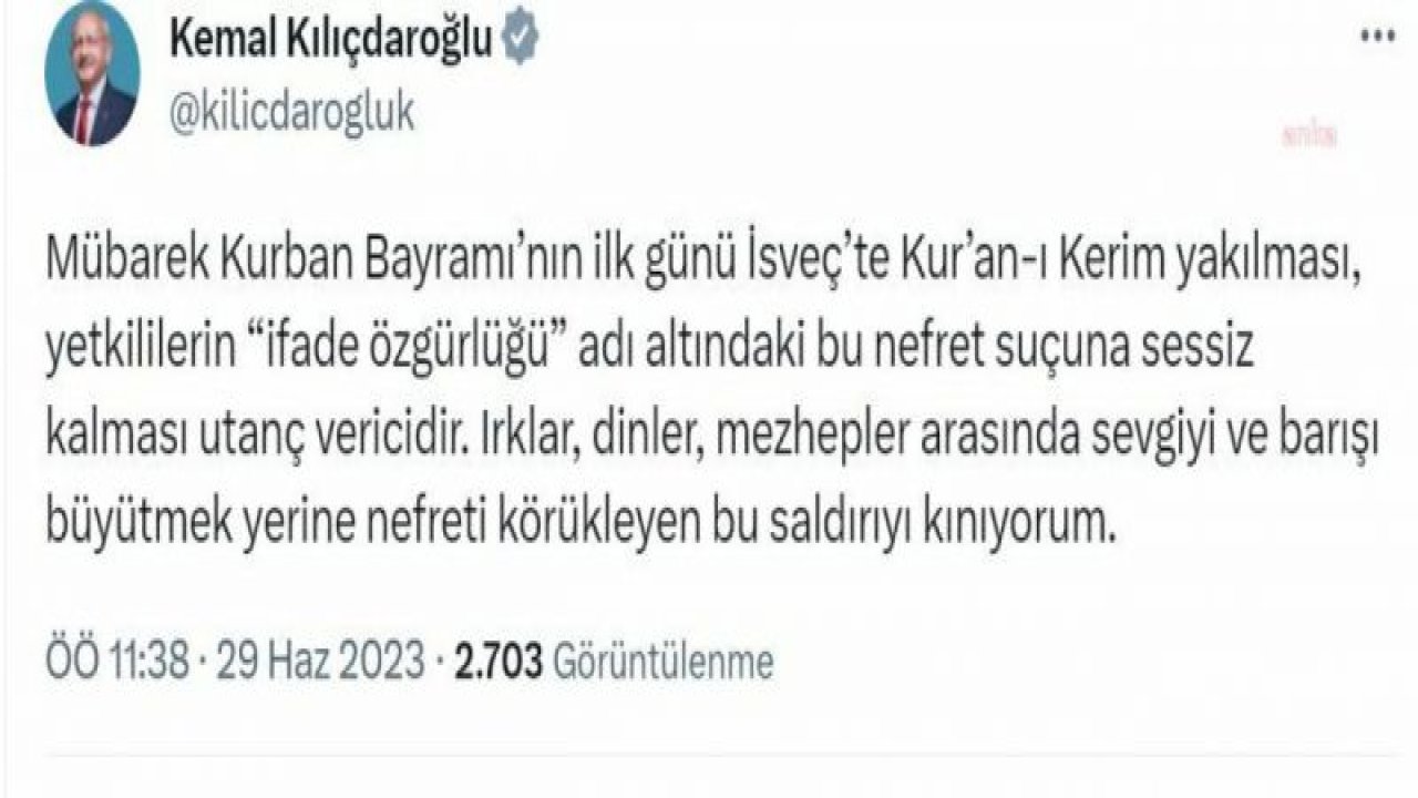 KILIÇDAROĞLU: “İSVEÇ’TE KUR’AN-I KERİM YAKILMASI, YETKİLİLERİN ‘İFADE ÖZGÜRLÜĞÜ’ ADI ALTINDAKİ BU NEFRET SUÇUNA SESSİZ KALMASI UTANÇ VERİCİDİR”