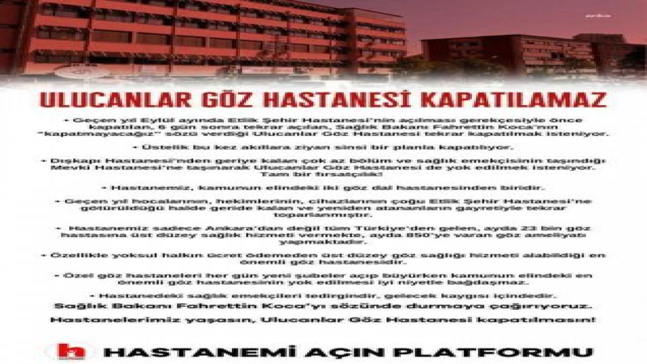 HASTANEMİ AÇIN PLATFORMU: “BAKAN FAHRETTİN KOCA'YI SÖZÜNDE DURMAYA ÇAĞIRIYORUZ. ULUCANLAR GÖZ HASTANESİ KAPATILMASIN”