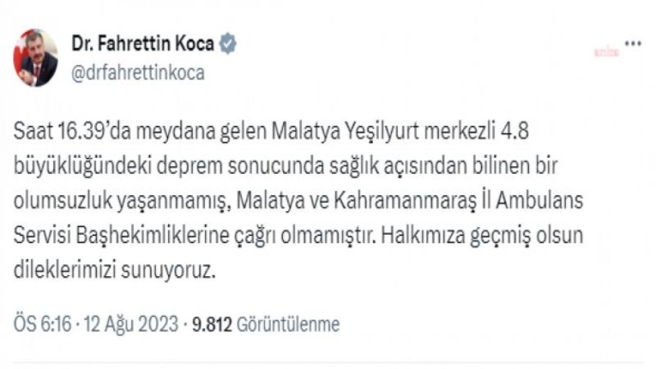 BAKAN KOCA'DAN MALATYA'DA SAAT 16.39'DA MEYDANA GELEN DEPREME İLİŞKİN AÇIKLAMA: "DEPREM SONUCUNDA SAĞLIK AÇISINDAN BİLİNEN BİR OLUMSUZLUK YAŞANMAMIŞTIR"