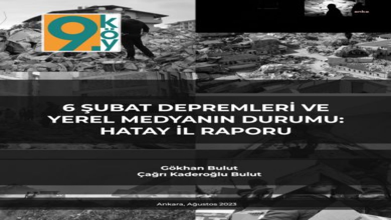 GAZETECİLER CEMİYETİ DESTEĞİYLE HAZIRLANAN "6 ŞUBAT DEPREMLERİ VE YEREL MEDYANIN DURUMU: HATAY İL RAPORU" YAYINLANDI: "YAŞAMIN YENİDEN KURULUŞUNDA GAZETECİLERİN PAYININ TAHMİN EDİLENİN ÜZERİNDE OLACAĞINI VARSA