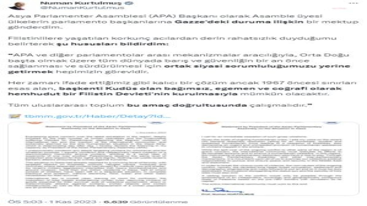 NUMAN KURTULMUŞ'TAN ASYA PARLAMENTERLER ASAMBLESİ'NE GAZZE MEKTUBU: "ÇÖZÜM ANCAK 1967 ÖNCESİ SINIRLARI ESAS ALAN, BAŞKENTİ KUDÜS OLAN BAĞIMSIZ BİR FİLİSTİN DEVLETİ'NİN KURULMASIYLA MÜMKÜN"