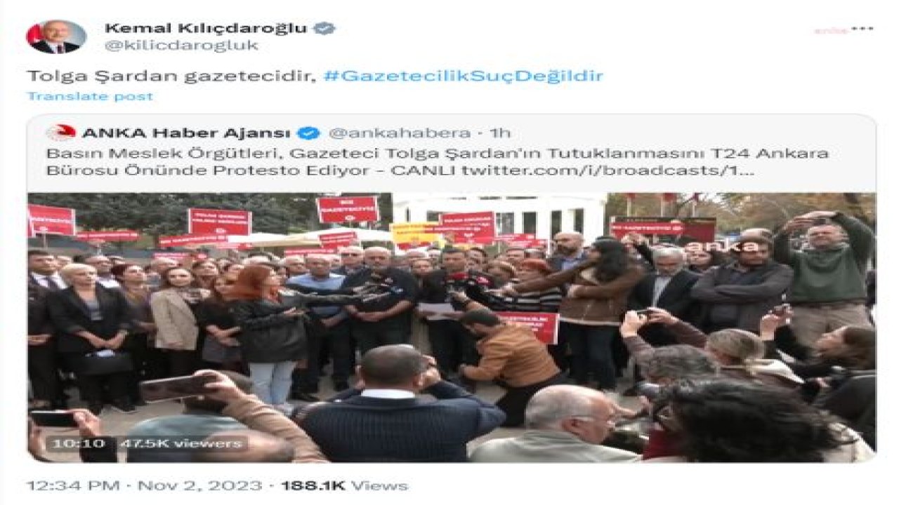 KEMAL KILIÇDAROĞLU: “TOLGA ŞARDAN GAZETECİDİR, GAZETECİLİK SUÇ DEĞİLDİR”