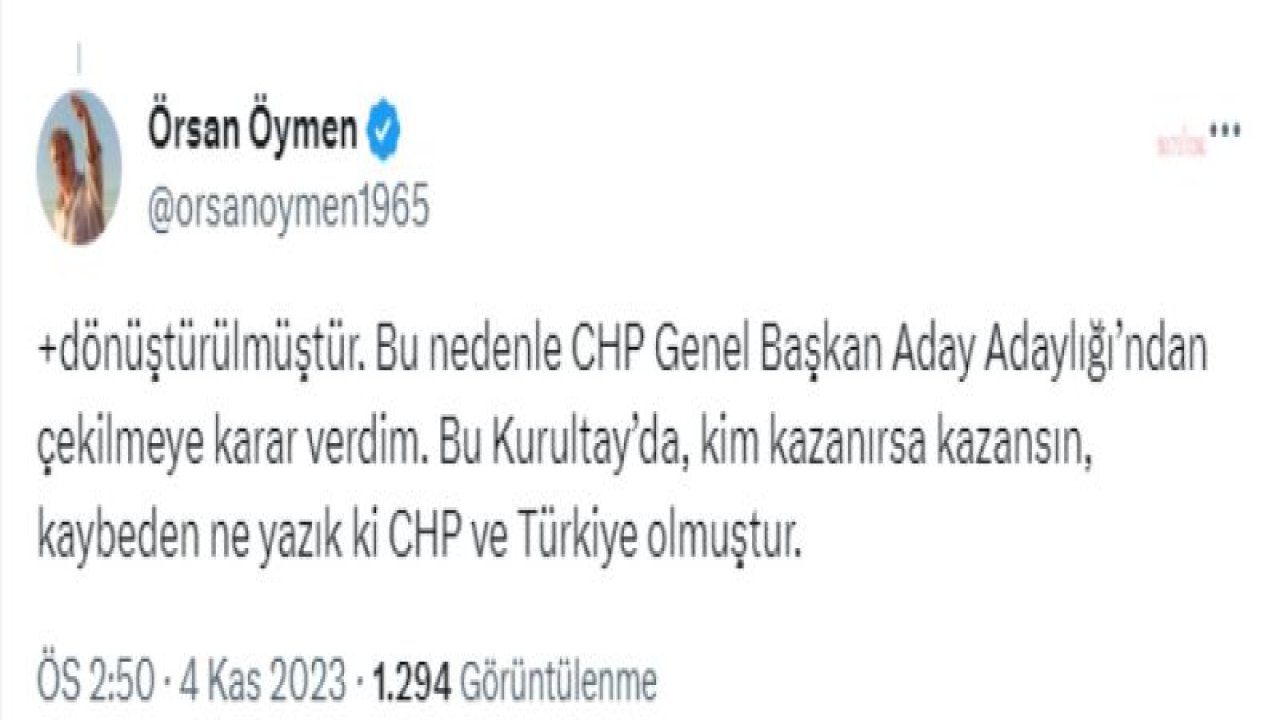 CHP’NİN 38. OLAĞAN KURULTAYI… ÖRSAN ÖYMEN: “CHP GENEL BAŞKAN ADAY ADAYLIĞI’NDAN ÇEKİLMEYE KARAR VERDİM. BU KURULTAY’DA KİM KAZANIRSA KAZANSIN, KAYBEDEN NE YAZIK Kİ CHP VE TÜRKİYE OLMUŞTUR”