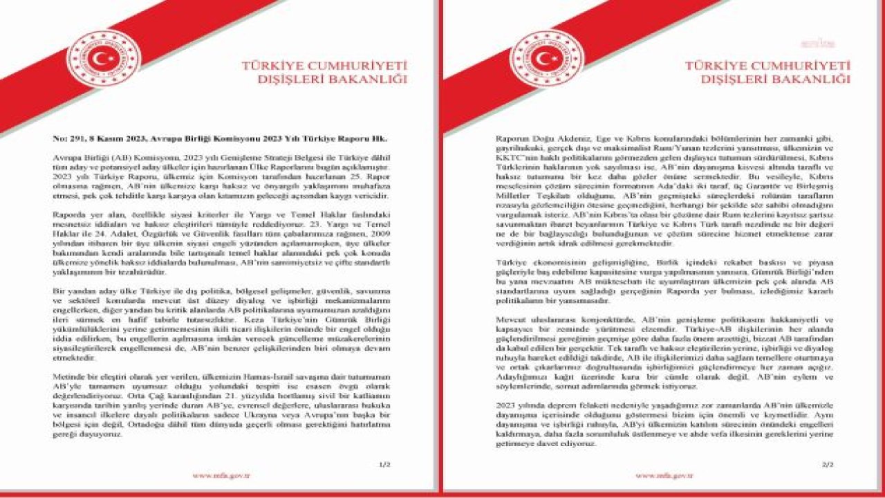 DIŞİŞLERİ BAKANLIĞI'NDAN AB KOMİSYONU TÜRKİYE RAPORU'NA TEPKİ: SİYASİ KRİTERLER İLE YARGI VE TEMEL HAKLAR FASLINDAKİ MESNETSİZ İDDİALARI VE HAKSIZ ELEŞTİRİLERİ TÜMÜYLE REDDEDİYORUZ