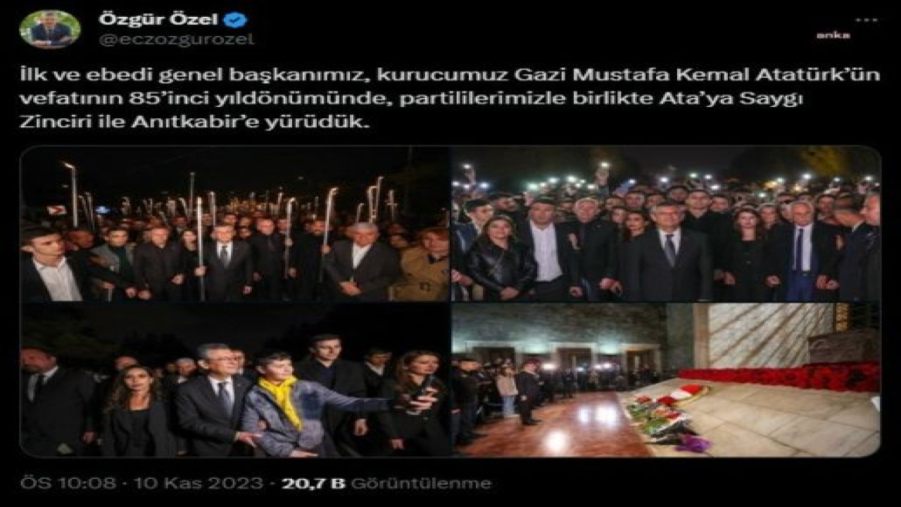 ÖZGÜR ÖZEL: "İLK VE EBEDİ GENEL BAŞKANIMIZ ATATÜRK’ÜN VEFATININ 85’İNCİ YIL DÖNÜMÜNDE, PARTİLİLERİMİZLE BİRLİKTE ATA’YA SAYGI ZİNCİRİ İLE ANITKABİR’E YÜRÜDÜK"