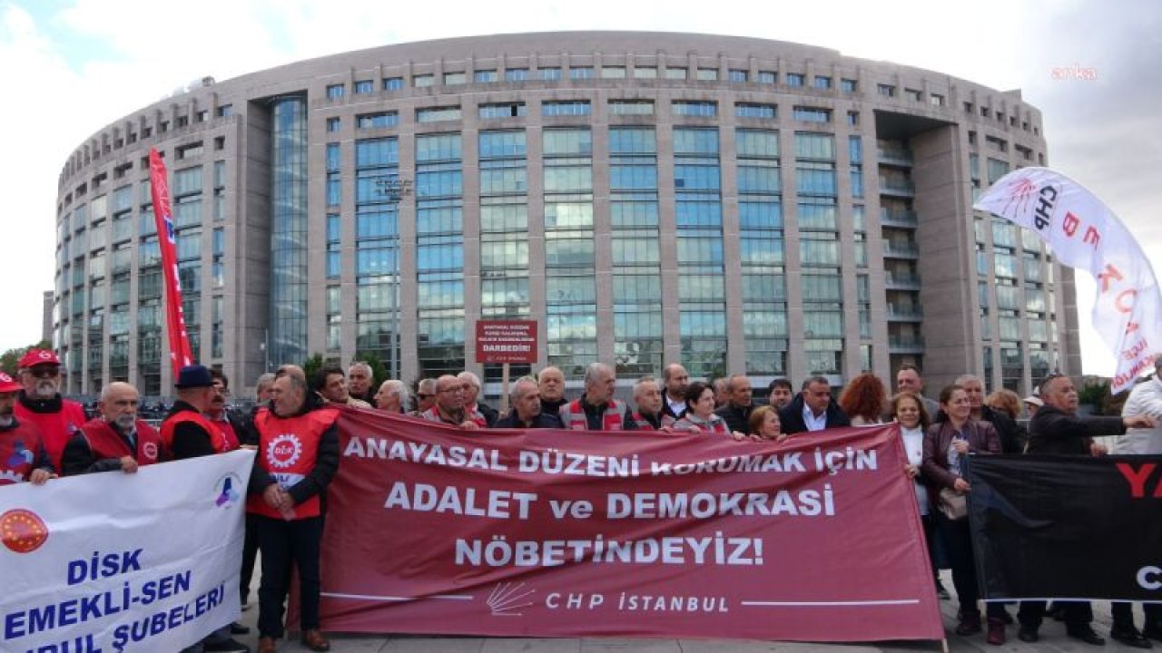 CHP İLÇE ÖRGÜTLERİ İSTANBUL ADLİYESİ'NDE "ADALET VE DEMOKRASİ NÖBETİ"NE BUGÜN DE DEVAM ETTİ