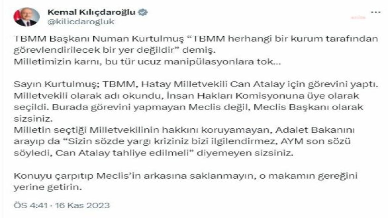 KILIÇDAROĞLU’NDAN TBMM BAŞKANI'NA CAN ATALAY ÇAĞRISI: "KONUYU ÇARPITIP MECLİS’İN ARKASINA SAKLANMAYIN, O MAKAMIN GEREĞİNİ YERİNE GETİRİN"