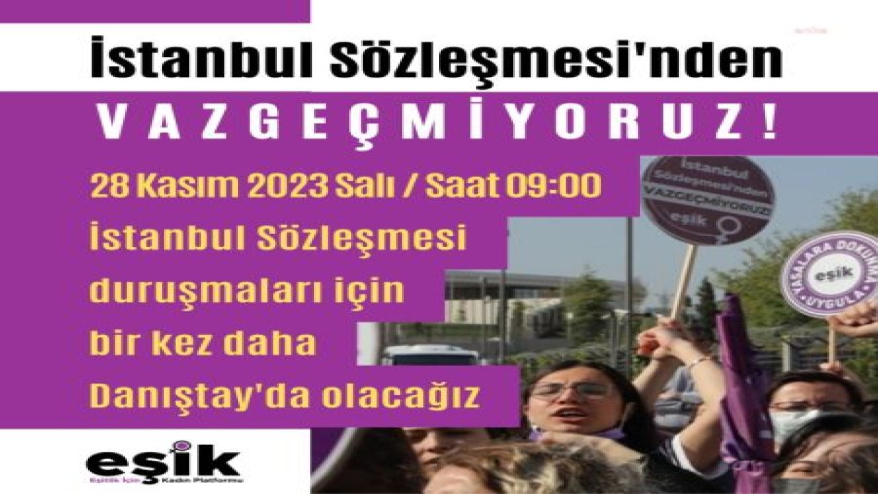 DÖRT KADIN ÖRGÜTÜNÜN, İSTANBUL SÖZLEŞMESİ’NİN FESHİNE KARŞI İPTAL BAŞVURUSU YARIN DANIŞTAY 10. DAİRE’DE İNCELENECEK