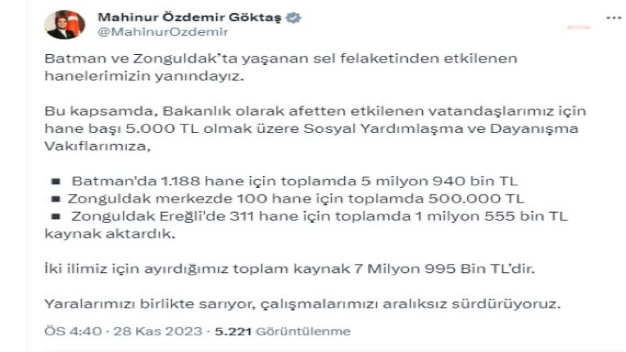 AİLE VE SOSYAL HİZMETLER BAKANLIĞI, BATMAN VE ZONGULDAK'TA SELDEN ETKİLENENLERE HANE BAŞINA 5’ER  BİN LİRA YARDIM YAPACAK