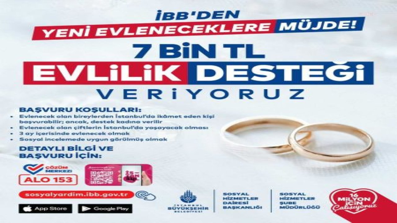 İBB 6 AYDA 8 BİN 600 ÇİFTE TOPLAM 60 MİLYON LİRALIK EVLİLİK DESTEĞİ SAĞLADI