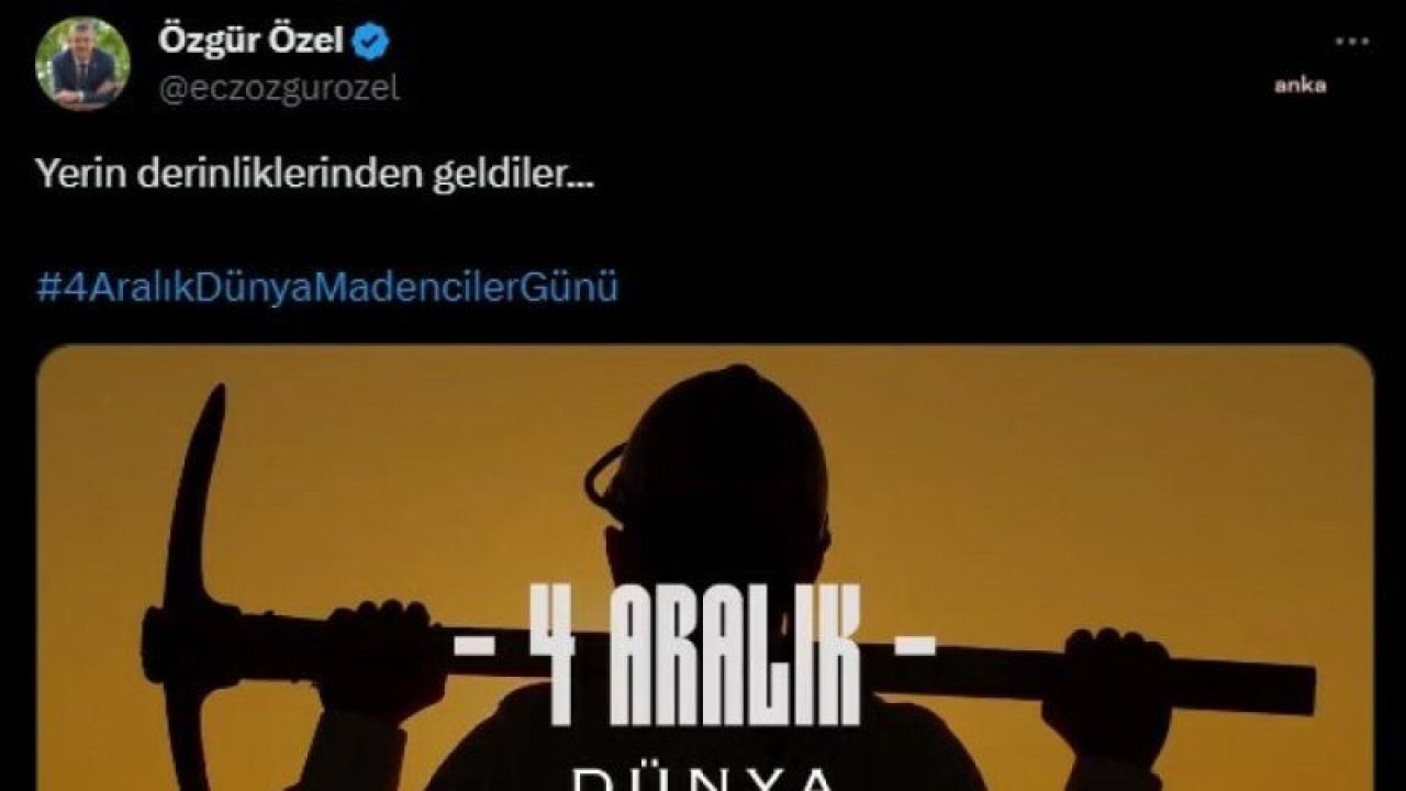 ÖZGÜR ÖZEL’DEN DÜNYA MADENCİLER GÜNÜ'NDE 'ZONGULDAK' ŞİİRİYLE MESAJ: YERİN DERİNLİKLERİNDEN GELDİLER...