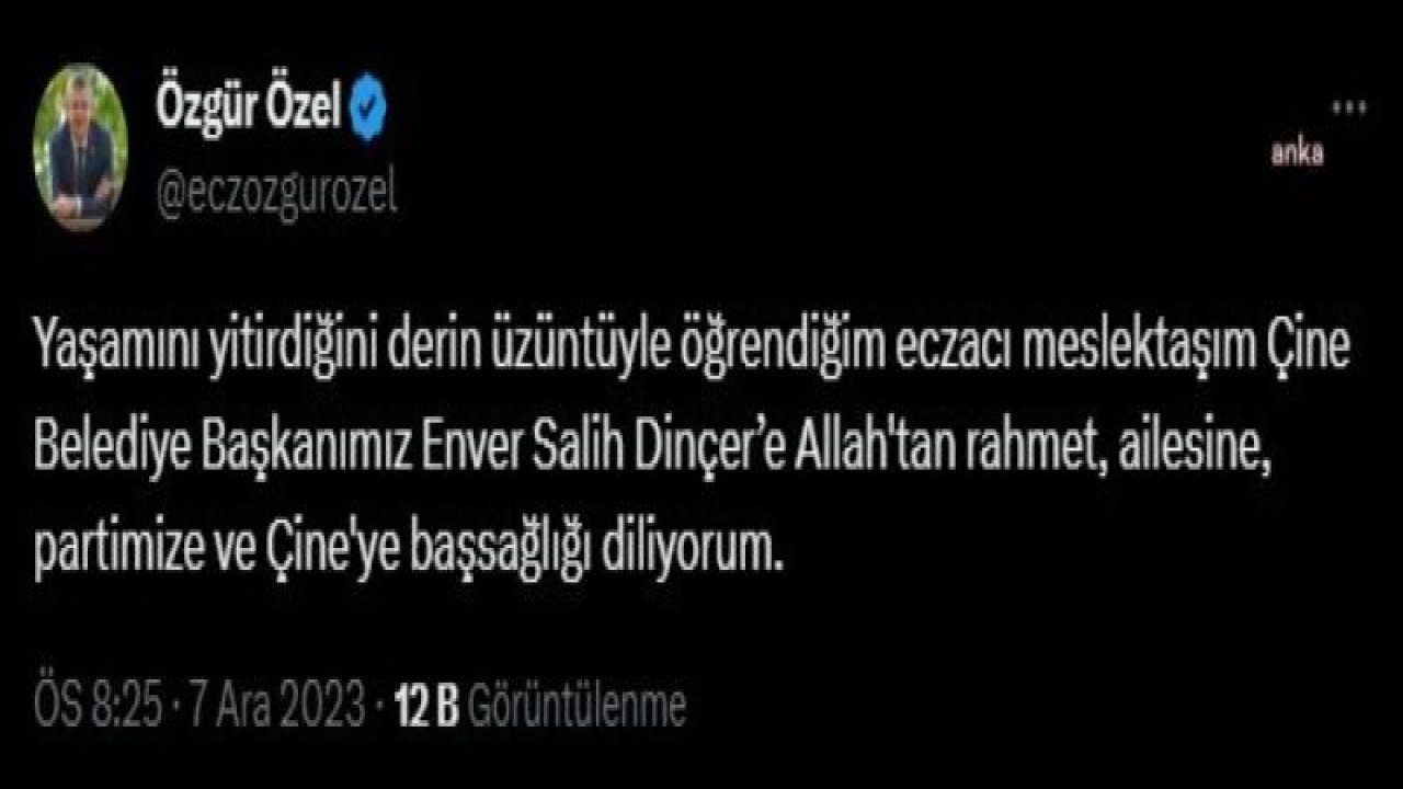 ÖZGÜR ÖZEL, ENVER SALİH DİNÇER İÇİN TAZİYE MESAJI YAYINLADI