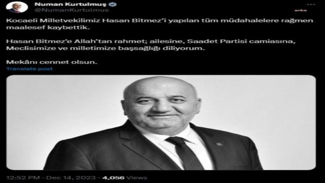 NUMAN KURTULMUŞ: HASAN BİTMEZ'E ALLAH'TAN RAHMET, AİLESİNE, SAADET PARTİSİ CAMİASINA, MECLİSİMİZE VE MİLLETİMİZE BAŞSAĞLIĞI DİLİYORUM