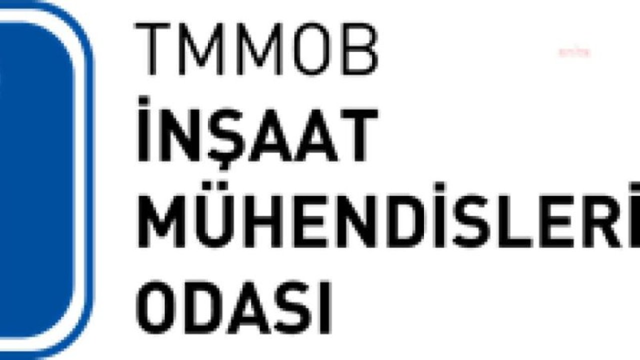 İNŞAAT MÜHENDİSLERİ ODASI : “İMAR AFFINDAN FAYDALANACAK BİNALARI GERÇEK BİR TEKNİK İNCELEMEDEN KAÇIRAN YÖNETİCİLER, ŞİMDİ GÖZLERDEN UZAK KALMAK İÇİN HEDEF SAPTIRMAKTADIR”