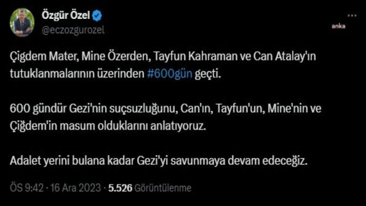 ÖZGÜR ÖZEL: "ADALET YERİNİ BULANA KADAR GEZİ'Yİ SAVUNMAYA DEVAM EDECEĞİZ"