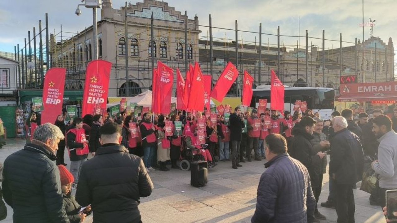 EHP’DEN KADIKÖY’DE ‘ASGARİ ÜCRET’ EYLEMİ: “EĞER BU ÜLKEDEKİ KİŞİ BAŞINA DÜŞEN MİLLİ GELİR AYDA BİN DOLARSA ONUN KARŞILIĞI OLAN 30 BİN LİRAYI BU İŞÇİ KARDEŞLERİMİZE VERECEKSİNİZ"