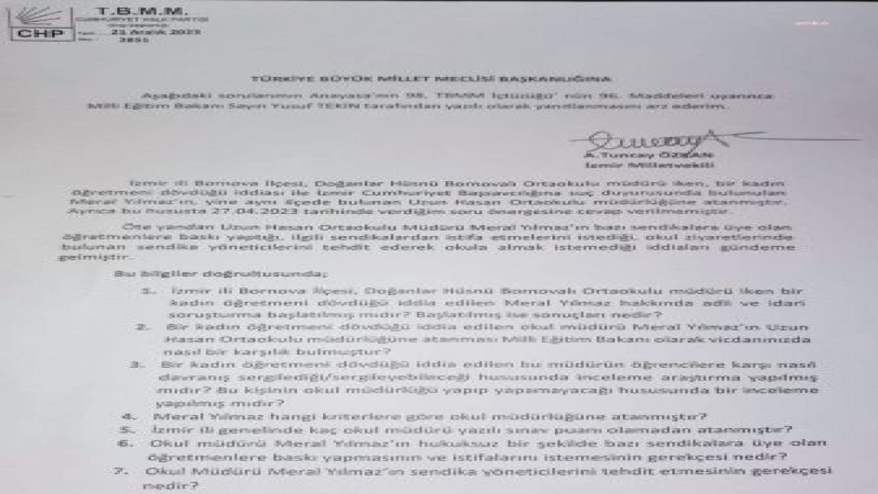 TUNCAY ÖZKAN'DAN BAKAN TEKİN'E: "BİR KADIN ÖĞRETMENİ DÖVDÜĞÜ İDDİA EDİLEN OKUL MÜDÜRÜ MERAL YILMAZ HAKKINDA SORUŞTURMA BAŞLATILMIŞ MIDIR?"