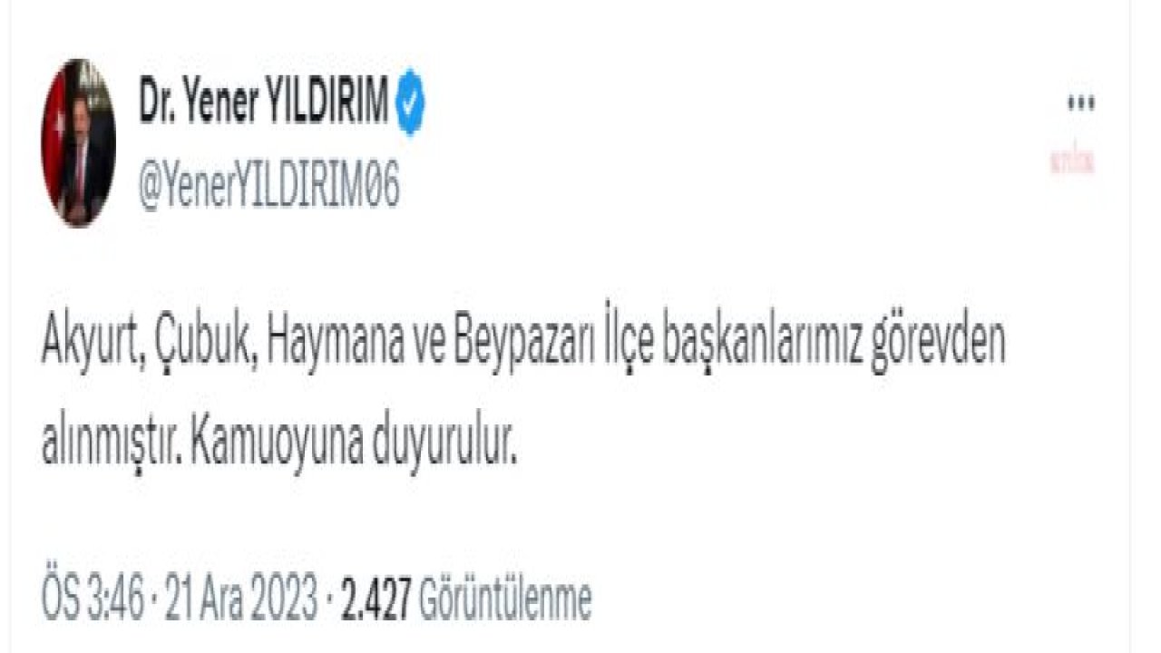 İYİ PARTİ ANKARA İL BAŞKANI YILDIRIM: “AKYURT, ÇUBUK, HAYMANA VE BEYPAZARI İLÇE BAŞKANLARIMIZ GÖREVDEN ALINMIŞTIR”