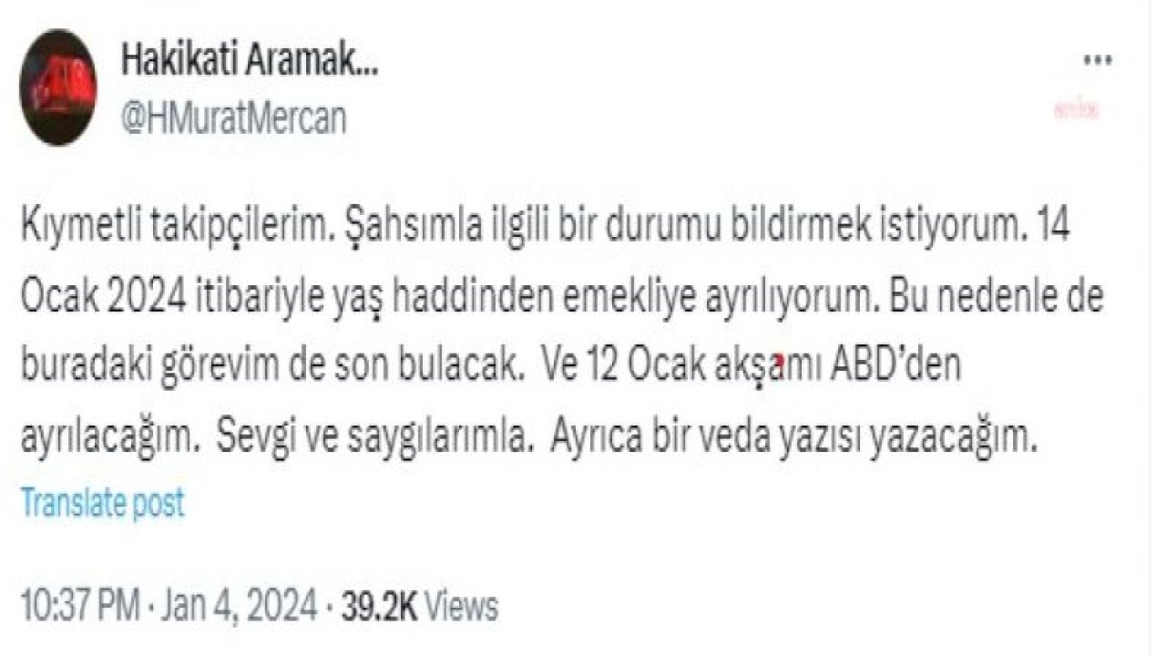 TÜRKİYE’NİN WASHINGTON BÜYÜKELÇİSİ MURAT MERCAN: "14 OCAK 2024 İTİBARİYLE YAŞ HADDİNDEN EMEKLİYE AYRILIYORUM”