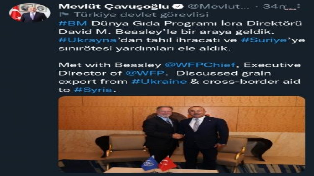 MEVLÜT ÇAVUŞOĞLU: "BM DÜNYA GIDA PROGRAMI İCRA DİREKTÖRÜ DAVID M. BEASLEY İLE UKRAYNA'DAN TAHIL İHRACATINI ELE ALDIK"