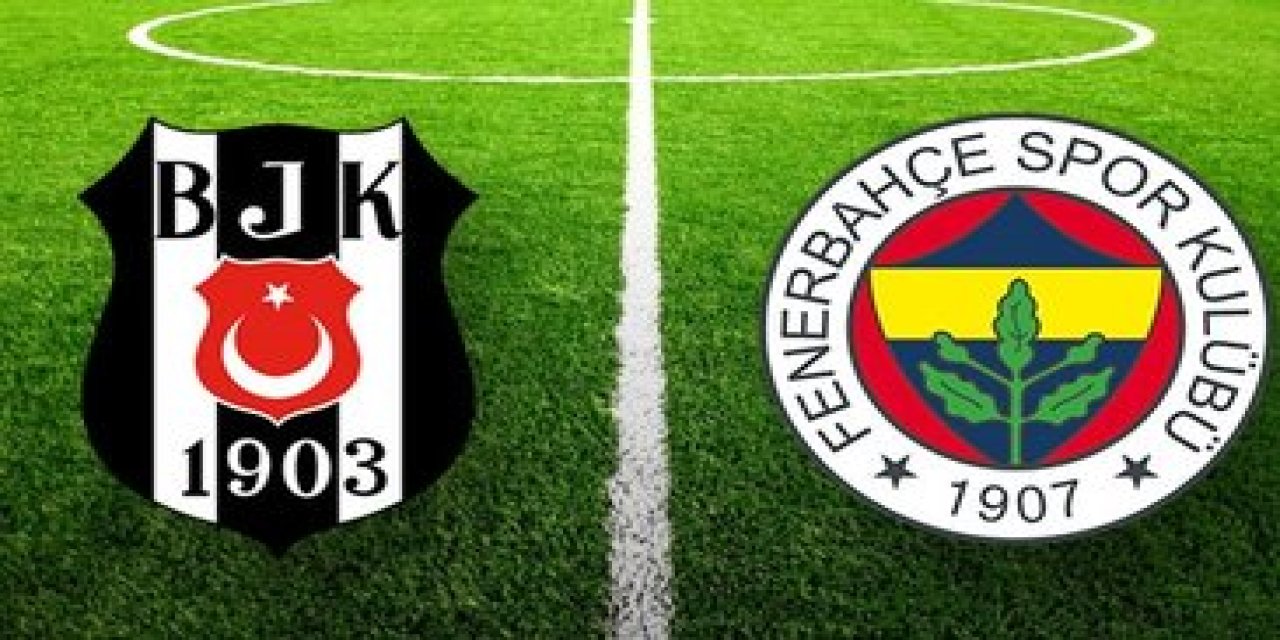 Beşiktaş ve Fenerbahçe Derbisi Oynanacak