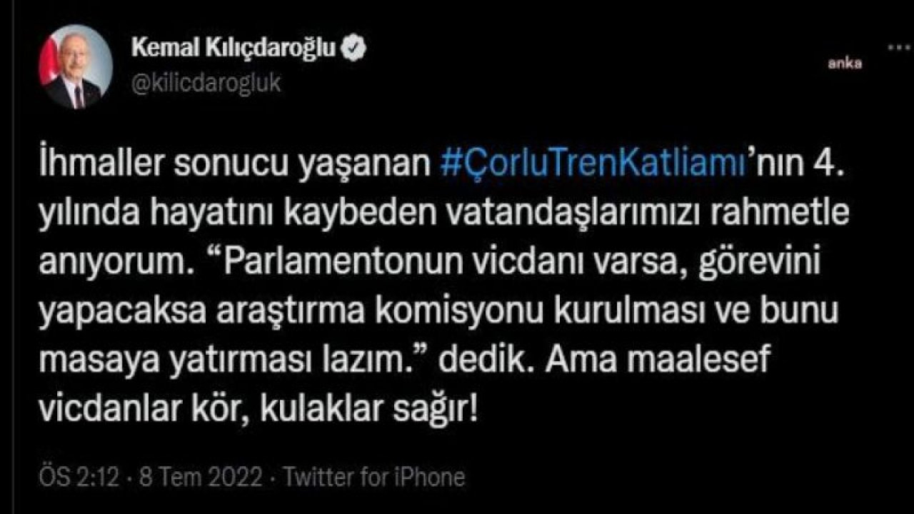 KILIÇDAROĞLU, ÇORLU TREN KATLİAMINDA HAYATINI KAYBEDENLERİ ANDI: “VİCDANLAR KÖR, KULAKLAR SAĞIR!”