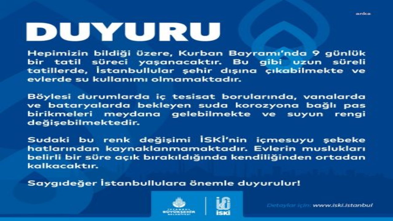 İSKİ’DEN KOROZYON UYARISI: UZUN SÜRE KULLANILMAYAN İÇ TESİSATTA KİREÇLENME OLABİLİR